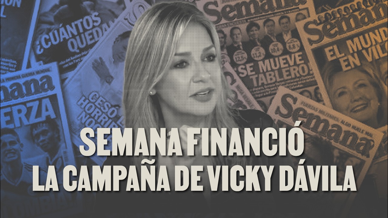 Semana y Gilinski financiaron con $2.100 millones la campa&ntilde;a de Vicky D&aacute;vila