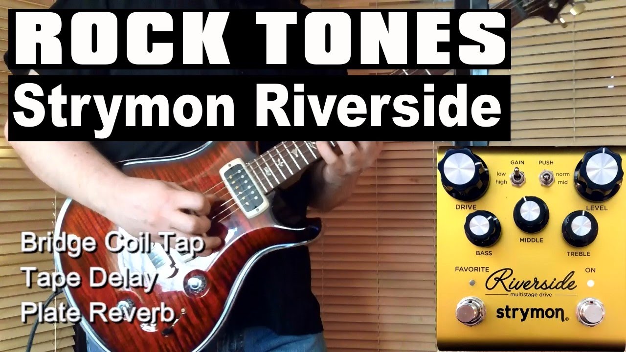 Strymon Riverside: Rock Tones (Distortion)