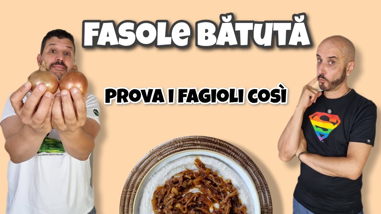 PROVA I FAGIOLI COSÌ | piatto vegan della cucina rumena, Fasole bătută