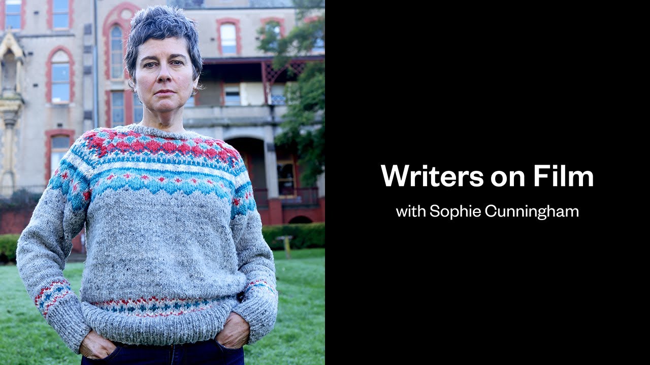 Writers on Film: Sophie Cunningham