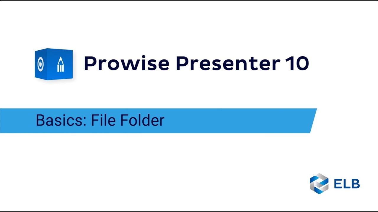 Prowise Presenter 10 Basics:&nbsp; File Folder