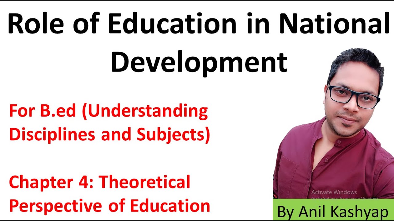 Role of Education in National Development for B.ed |Understanding Disciplines and Subjects| By Anil
