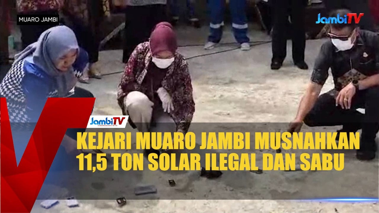 KEJARI MUARO JAMBI MUSNAHKAN 11,5 TON SOLAR ILEGAL DAN SABU