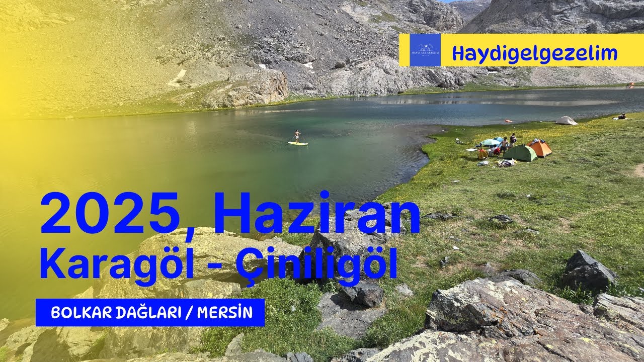 Karagöl - Çiniligöl / Bolkar Dağları (Haziran, 2025)