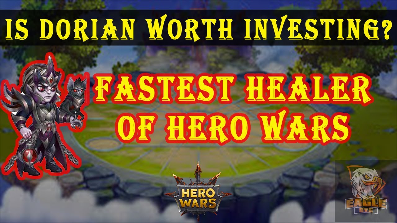 is Dorian worth investing Healer - Hero Wars | Eagle Eye Gaming