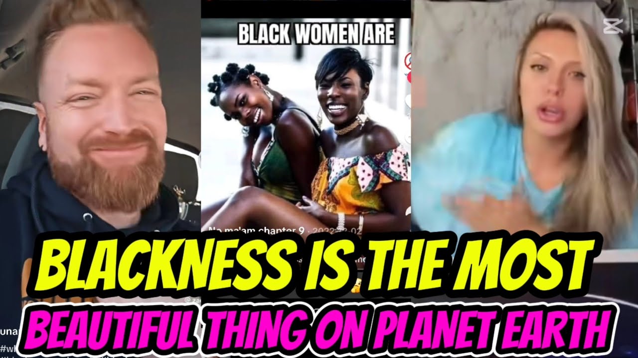 WhYte Folks CONFESSES Black Women Are Some of the Most Beautiful People on Earth!