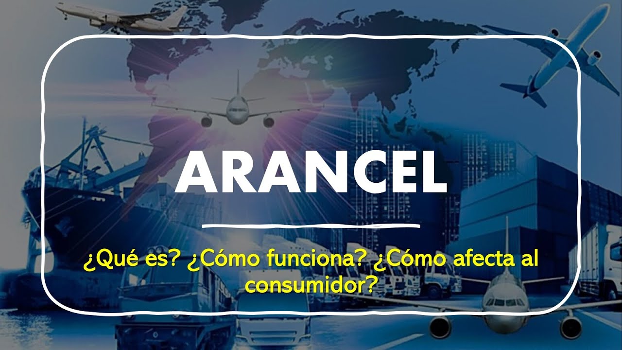 🔔 Aranceles: qu&eacute; son, c&oacute;mo funcionan, y c&oacute;mo afectan al consumidor