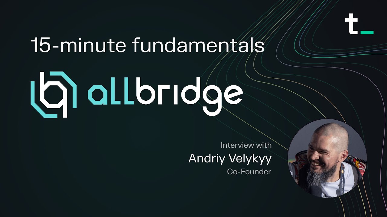 Allbridge &ndash; Cross-chain bridge between EVM and non-EVM blockchains | 15-minute fundamentals ep.43