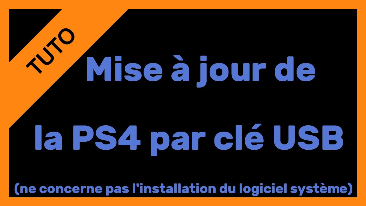 【TUTO】Mise &agrave; jour PS4 par cl&eacute; USB