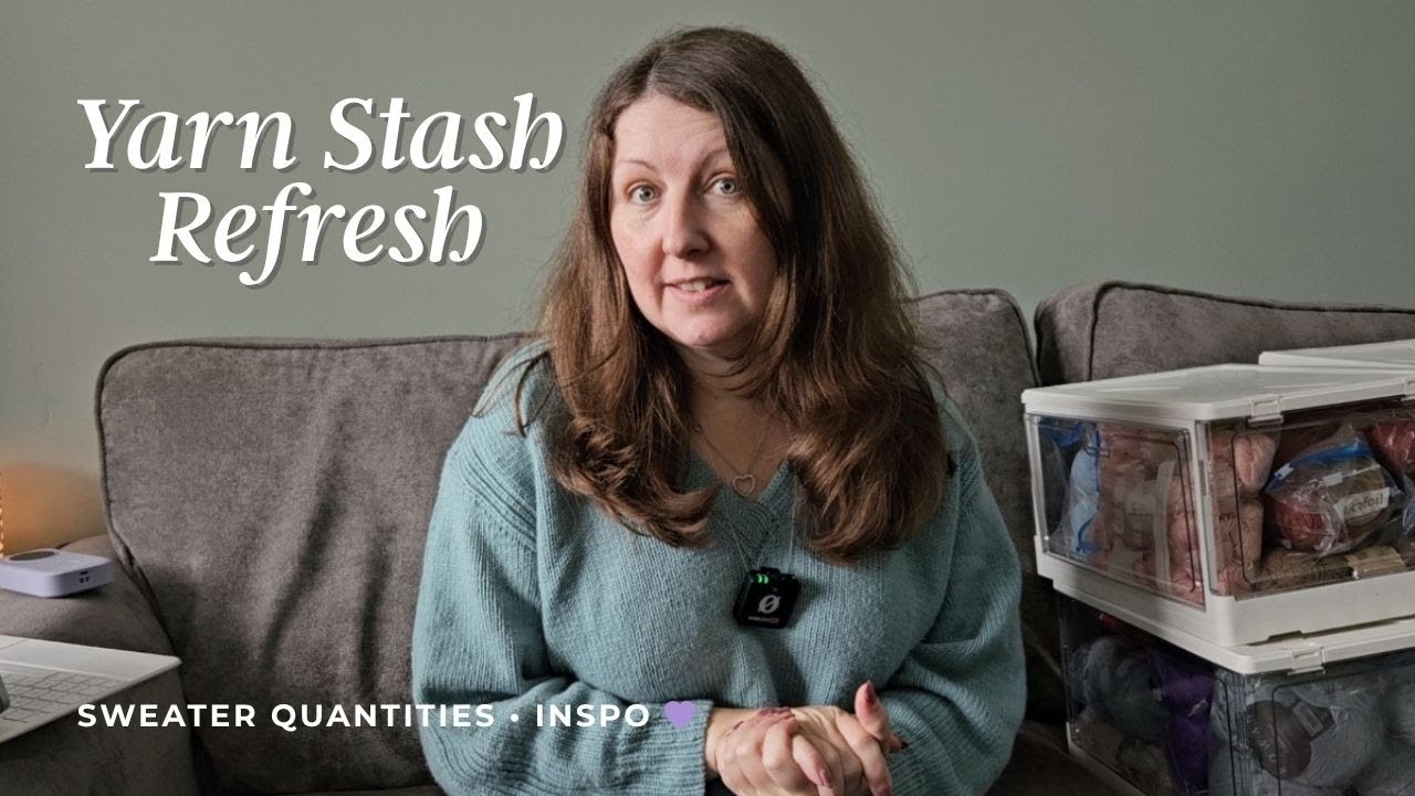 Organising My Yarn Stash | Sweater Quantities, Inspiration & Slightly Sassy V Plans