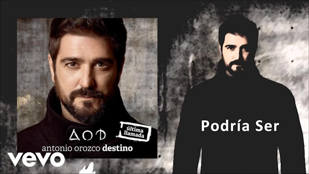 Antonio Orozco - Podr&iacute;a Ser