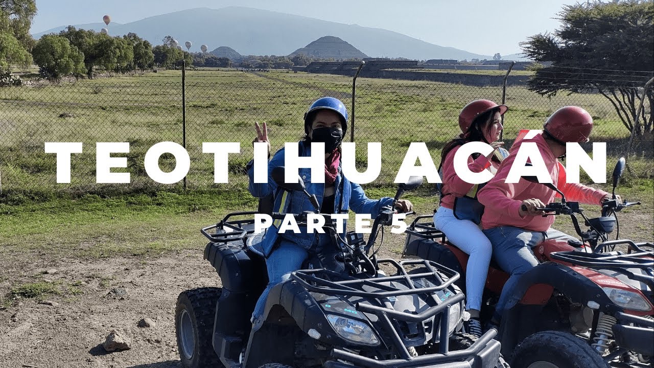 Teotihuacán Parte 5 - Tour Cuatrimotos - Estado de México 🌎🧳✈️☀️🏍🍫