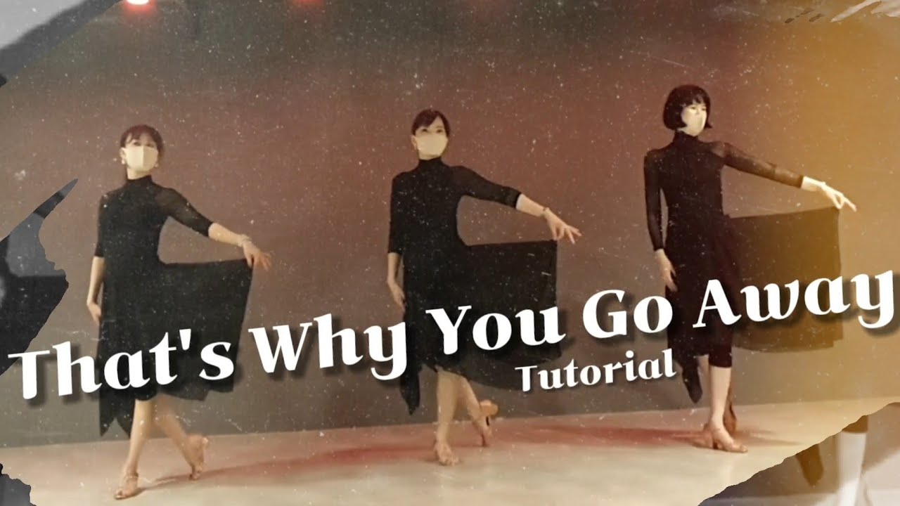 That's Why You Go Away Line Dance/Improver/Tutorial