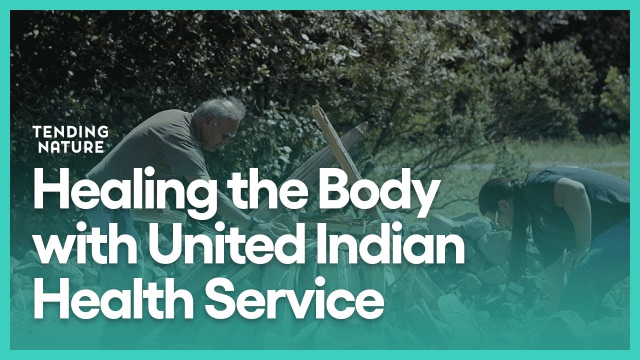 Healing the Body with United Indian Health Service | Tending Nature | Season 1, Episode 4 | KCET