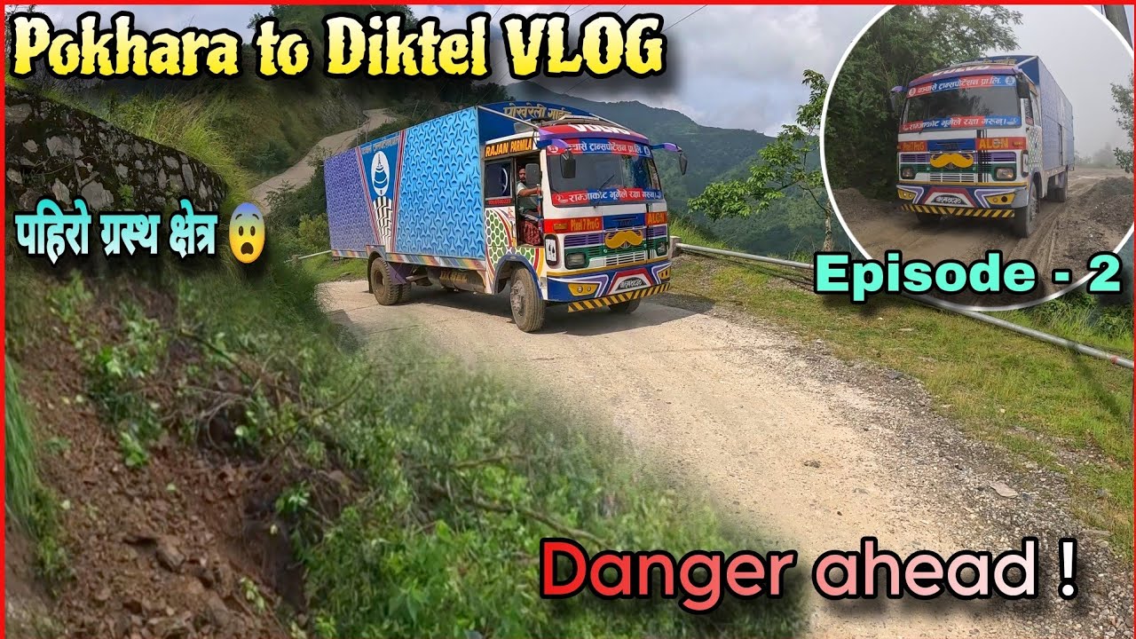 Pokhara to Diktel | Nepali Trucking Vlog | Tata Container Truck | ZungeDaai | Ep. 2