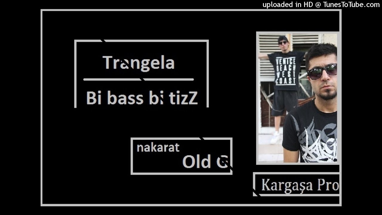 Trangela - Bi Bass Bi TizZ (ft.Old G)