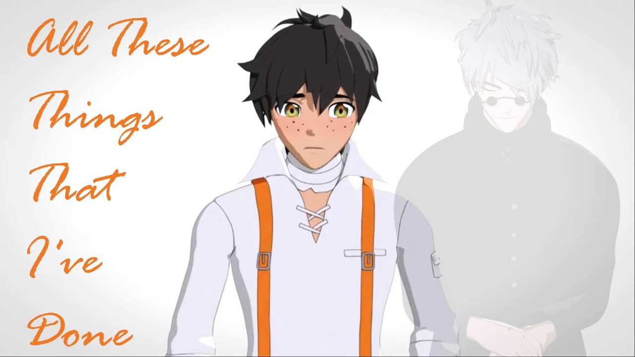 RWBY || All These Things That I've Done