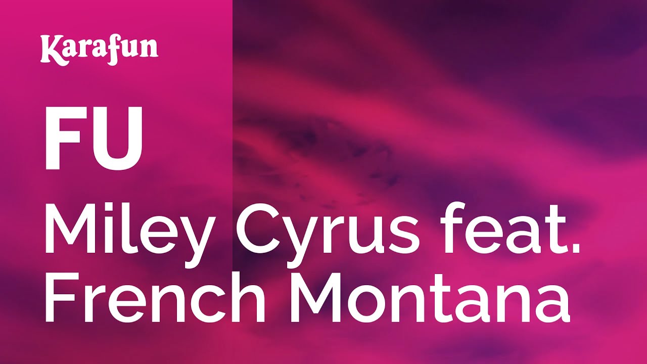 FU - Miley Cyrus & French Montana | Karaoke Version | KaraFun