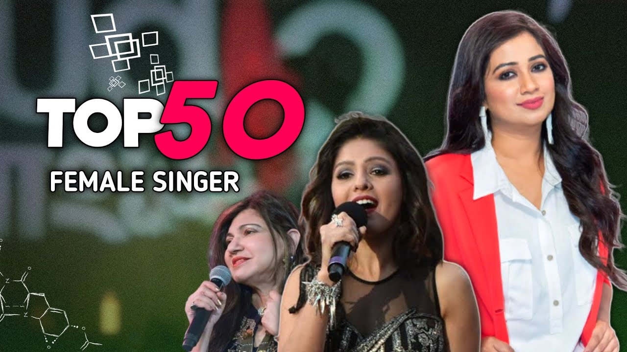 Top 50 Female singers of India | popularity ranking