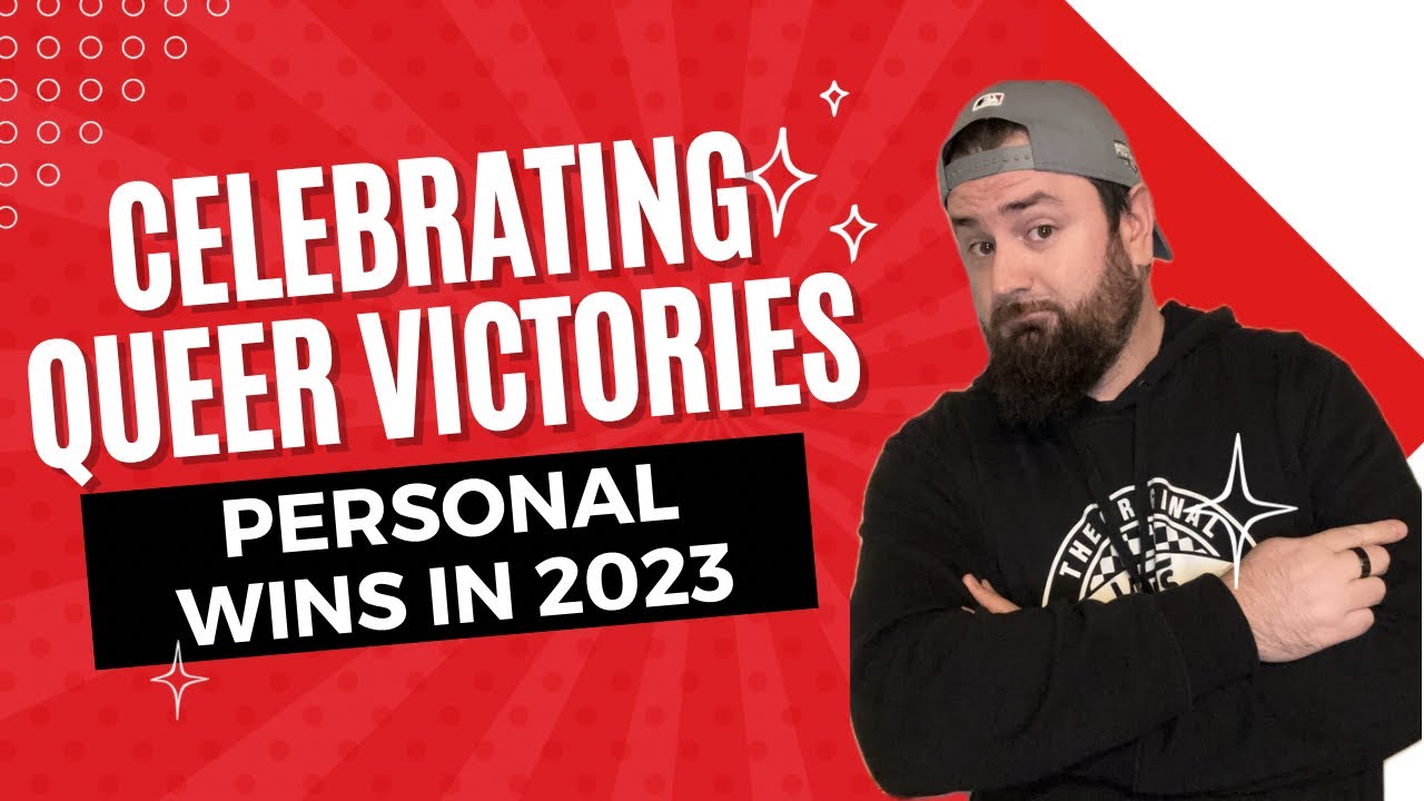 My Personal Queer Victory for 2023