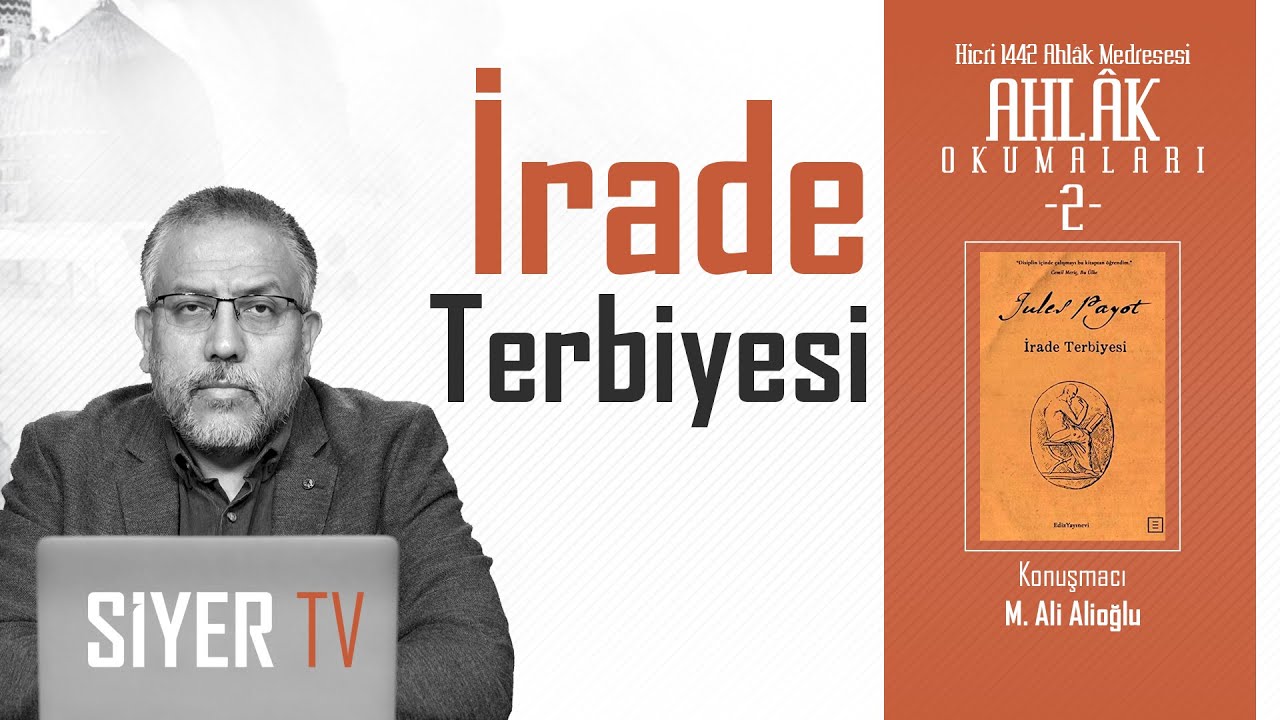 İrade Terbiyesi (Jules Payot) | Muhammed Ali Alioğlu - Ahlak Okumaları 2. B&ouml;l&uuml;m