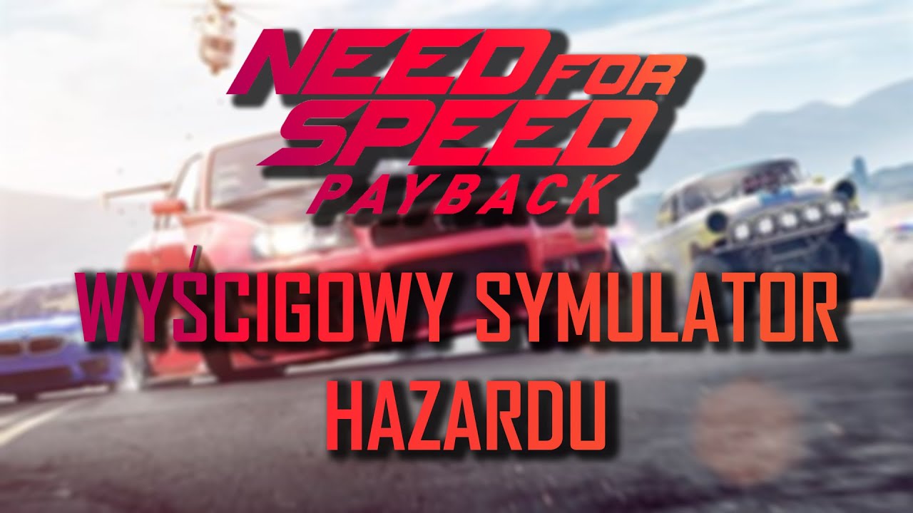 Need For Speed: Payback | (Nie)Poważna Retrospekcja