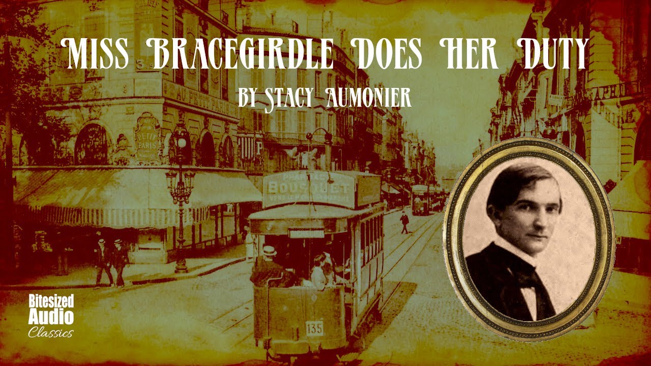 Miss Bracegirdle Does Her Duty | Stacy Aumonier | A Bitesized Audiobook