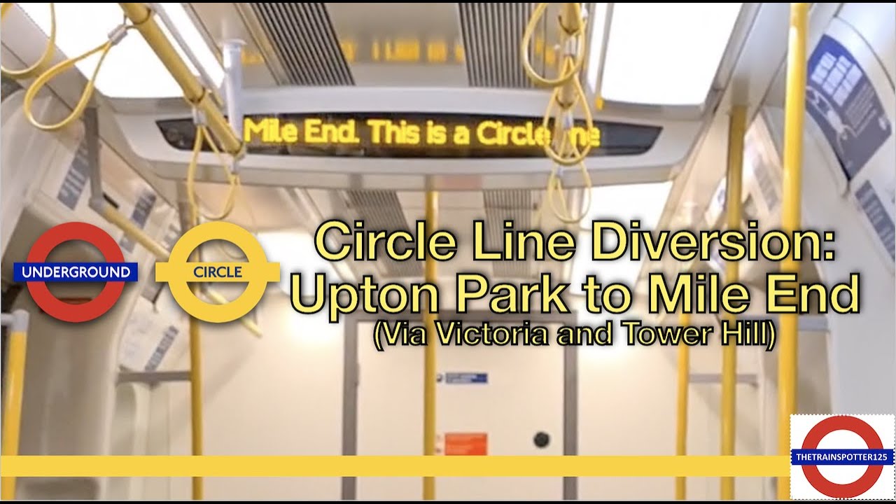 --|--EXTREMELY RARE--|-- Circle Line Diversion - Upton Park to Mile End - Journey (+Whistle)
