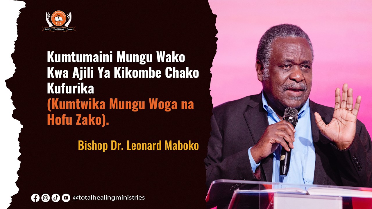 Kumtumaini Mungu Wako Kwa Ajili Ya Kikombe Chako Kufurika (Part 2) - Bishop Dr. Leonard Maboko