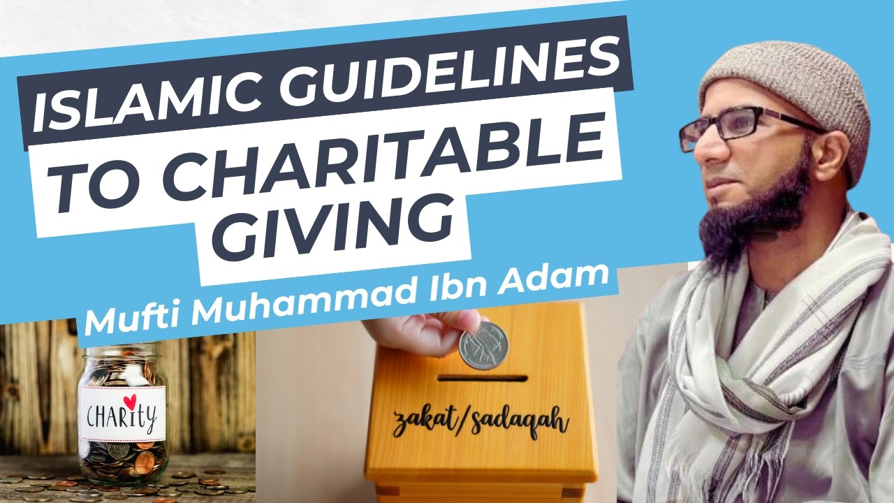 Qur’anic Guidelines to Charitable Giving | Mufti Muhammad Ibn Adam al-Kawthari