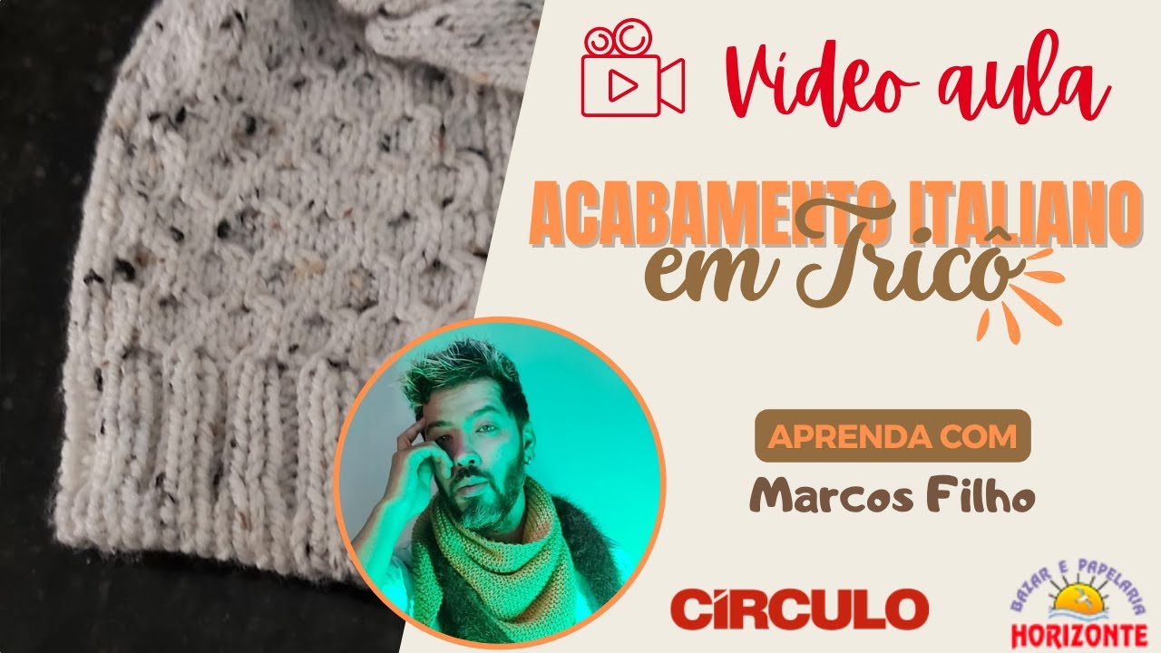 Aula Tricô Intermediário:  Acabamento Italiano por Marcos Filho