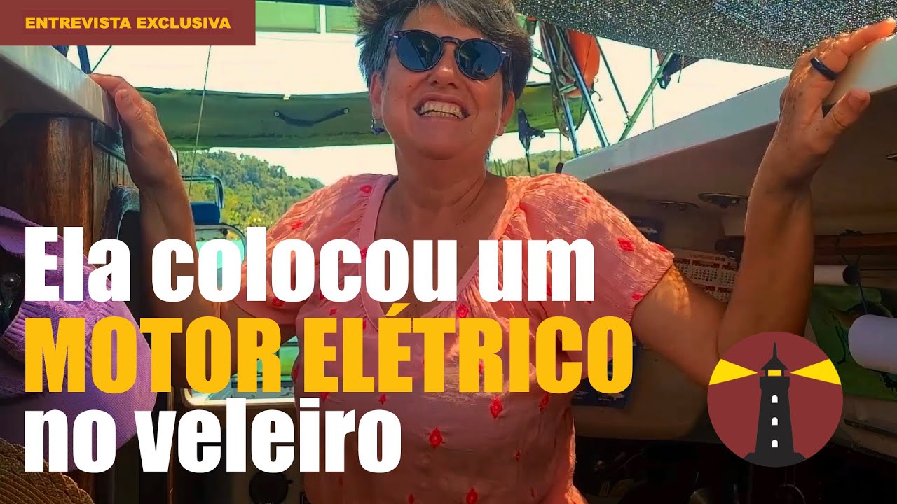 Ela colocou um MOTOR ELÉTRICO no VELEIRO! Entrevista Exclusiva