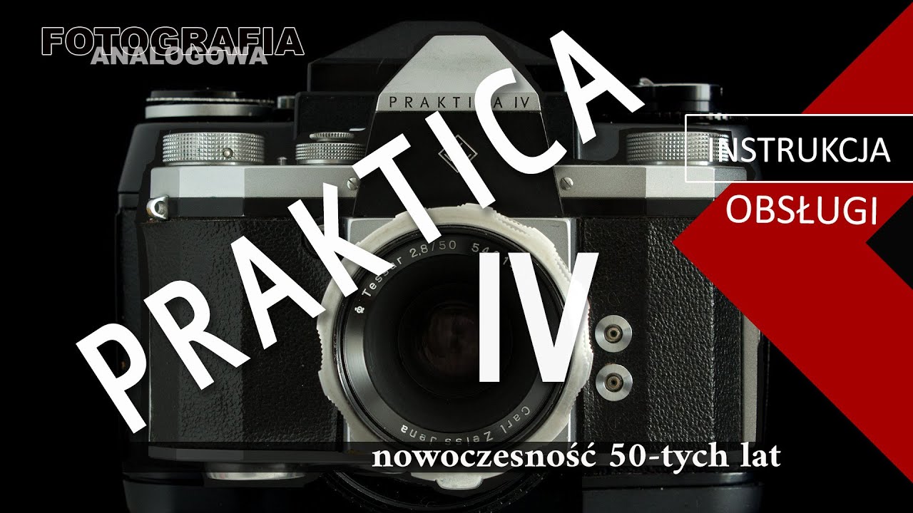 🎞 Praktica IV - instrukcja obsługi - Fotografia Analogowa