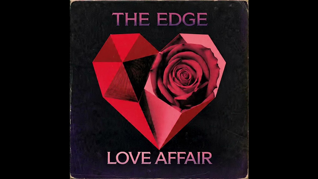 The Edge - Love Affair