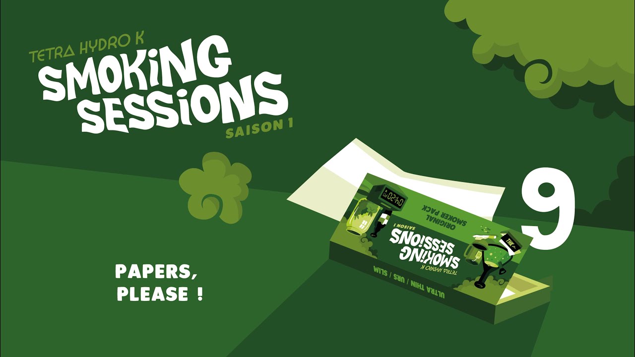 Tetra Hydro K - Papers, Please ! - Smoking Sessions #9
