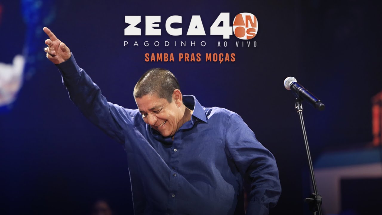 Zeca Pagodinho 40 anos Ao Vivo -  “Samba pras moças” (CLIPE OFICIAL)