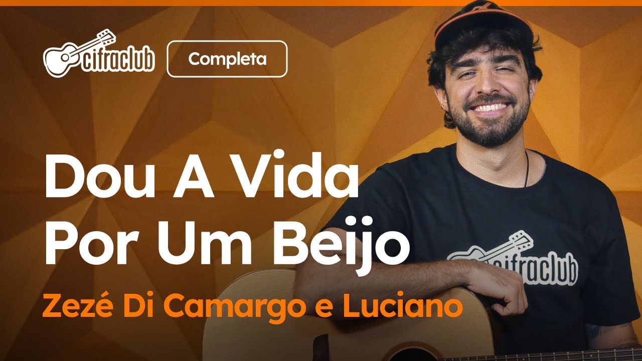 DOU A VIDA POR UM BEIJO - Zezé Di Camargo e Luciano (Completa)