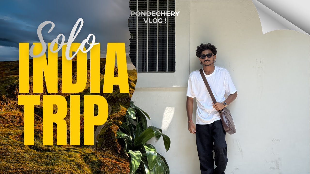 India solo trip |vlog-3| pondechery | tamil nadu 