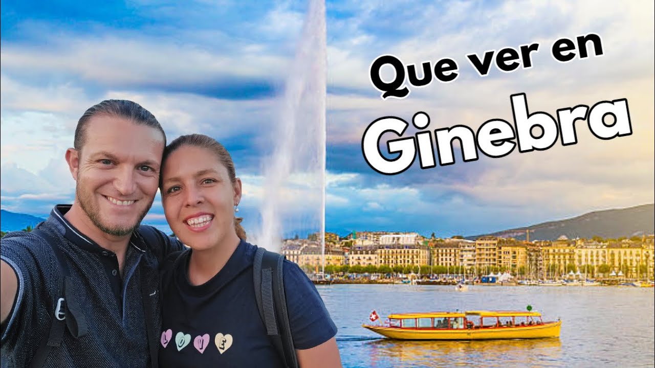 Que ver y hacer en GINEBRA 2026 | Guía de Ginebra (Suiza)