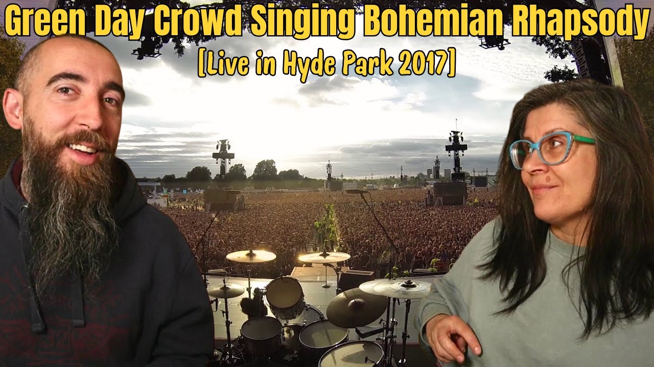 Green Day Crowd Singing Bohemian Rhapsody [Live in Hyde Park 2017] (REACTION) with my wife