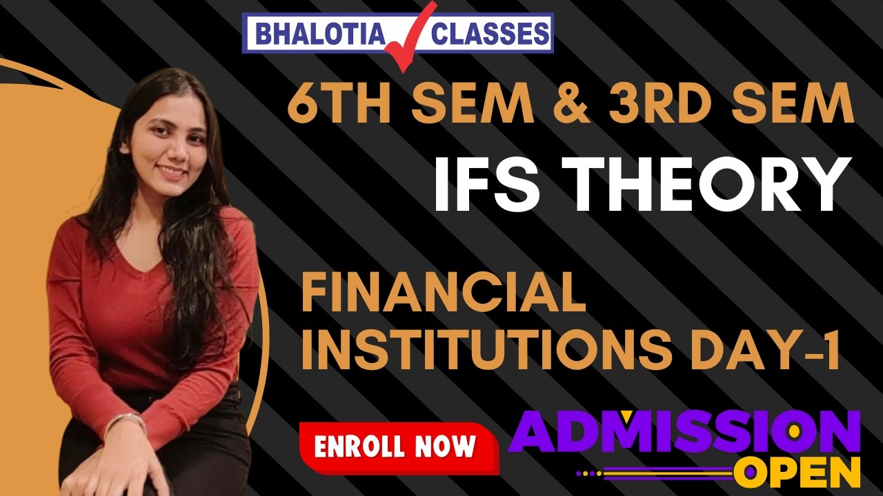 6TH SEM CCF | 3RD SEM CBCS | IFS | FINANCIAL INSTITUTIONS| DAY-1 | BY VAISHNAVI MAAM | BCOM | CU