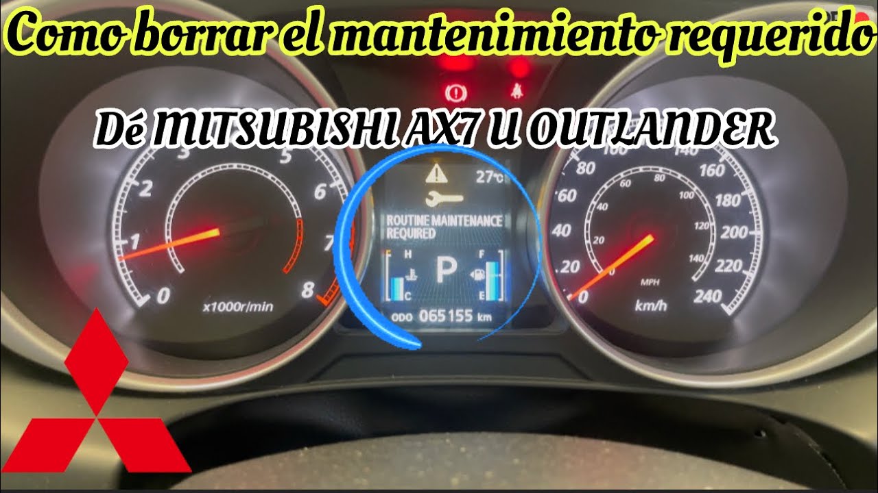 Borrar mantenimiento requerido de MITSUBISHI AX7 U OUTLANDER (RESET MANTENIMIENTO REQUED)