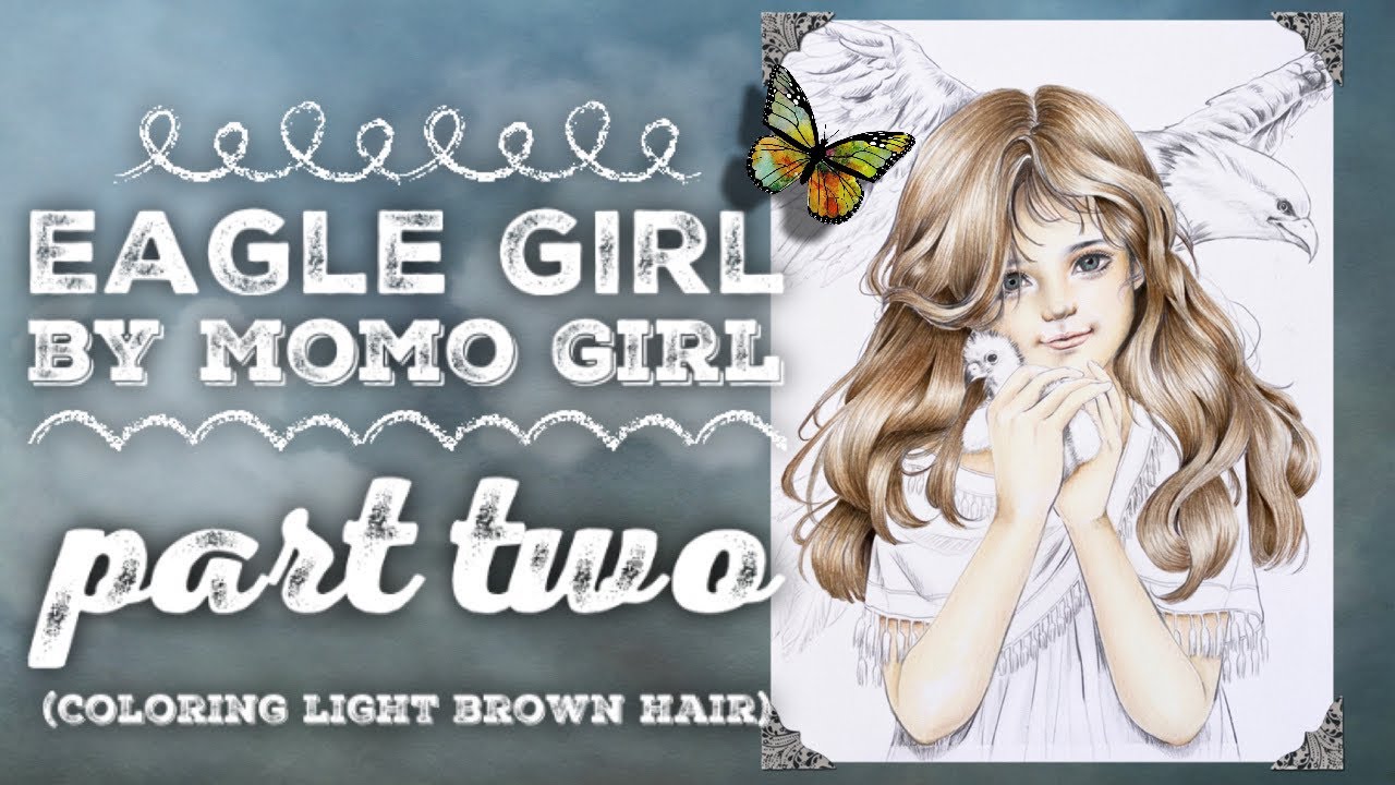 Eagle Girl by Momo Girl Part Two (Coloring Hair)