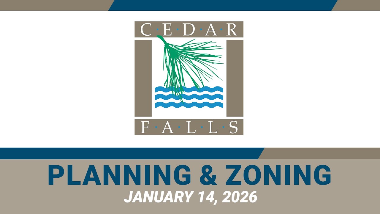 Cedar Falls Planning & Zoning Commission: January 14, 2026