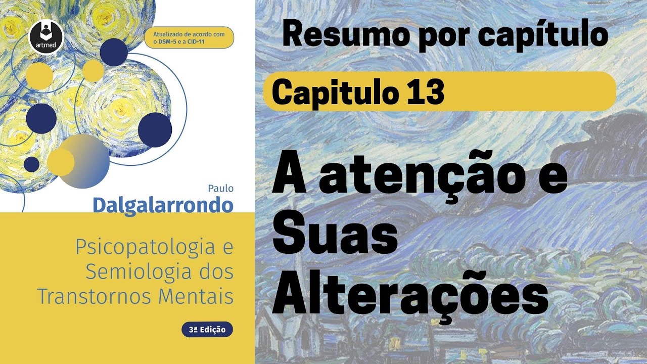 Capt 13 | A atenção e suas alterações  | Resumo Dalgalarrondo