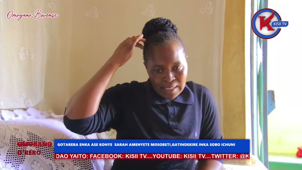 OMOGANO BWENSE: SARAH OSANO DISAPPEARED, BURIED THEN REAPPEARED AFTER THE FAMILY BURIED A WRONG BODY