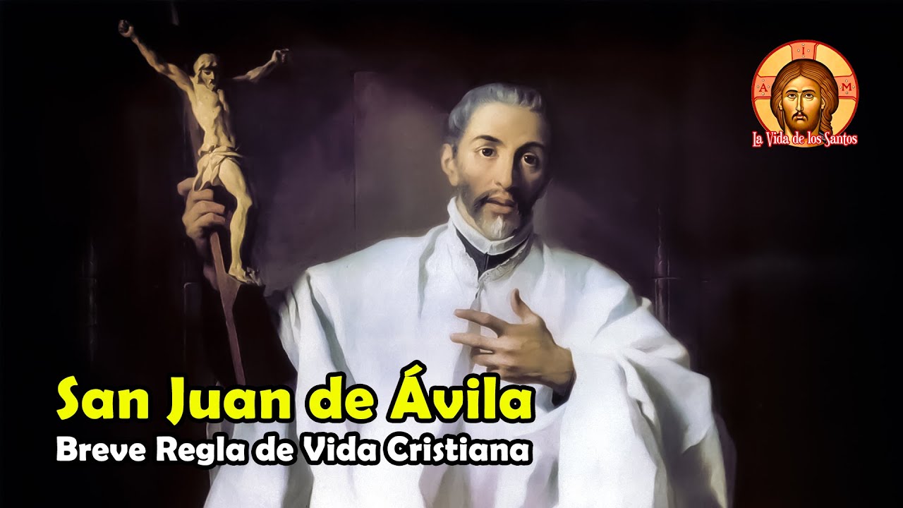 Cómo Vivir una VIDA CRISTIANA en SANTIDAD según San Juan de Ávila