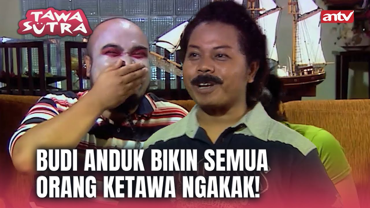 Tingkah Budi Anduk Selalu Bikin Ngakak!! | Tawa Sutra Eps 112 FULL