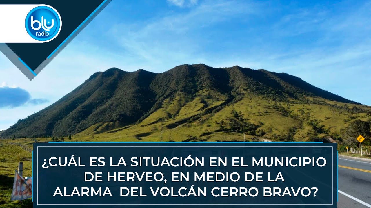 ¿Cuál es la situación en el municipio de Herveo, en medio de la alarma  del volcán Cerro Bravo?