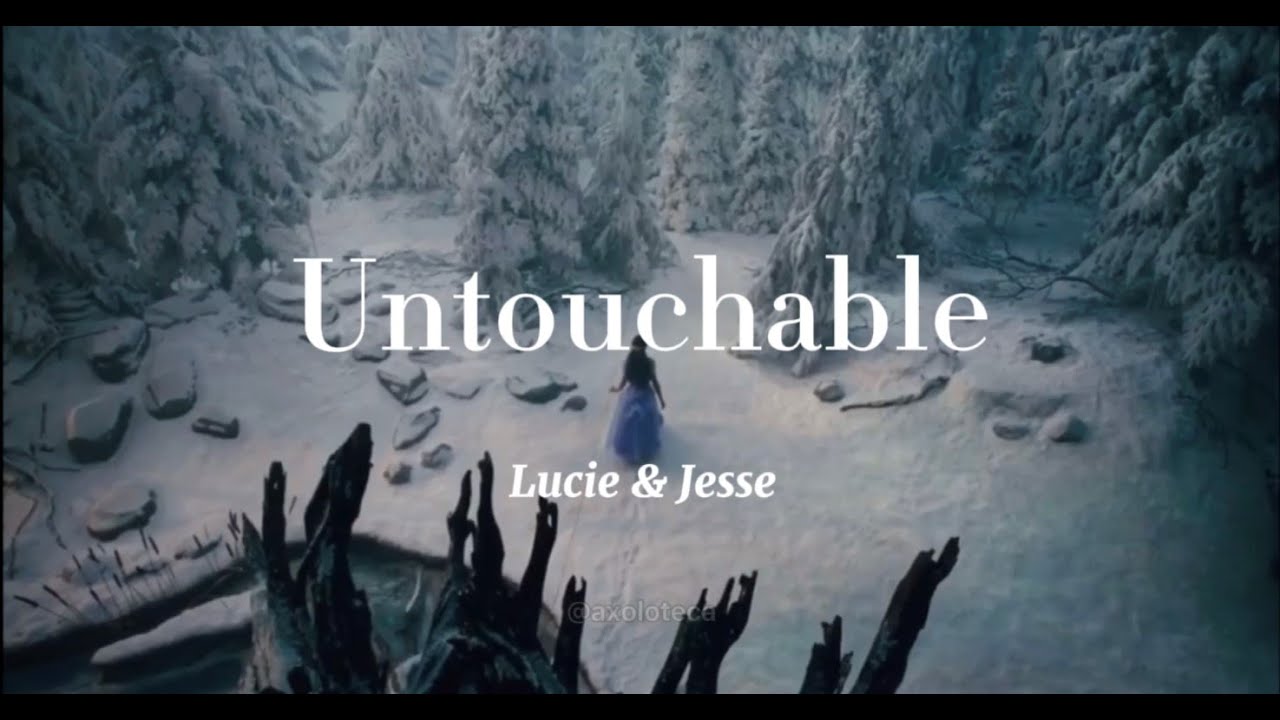 Lucie & Jesse || Untouchable